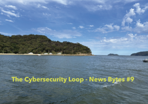 CyberSecurity Loop Newsletter #9